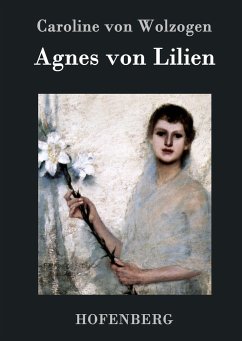 Agnes von Lilien - Caroline von Wolzogen