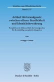 Artikel 146 Grundgesetz zwischen offener Staatlichkeit und Identitätsbewahrung.