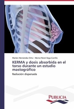 KERMA y dosis absorbida en el torso durante un estudio mastográfico - Hernández Ortiz, Marlen;Vega-Carrillo, Héctor René