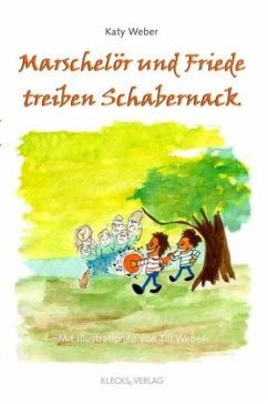 Marschelör und Friede treiben Schabernack - Weber, Katy
