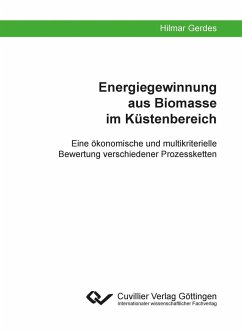 Energiegewinnung aus Biomasse im Küstenbereich. Eine ökonomische und multikriterielle Bewertung verschiedener Prozessketten - Gerdes, Hilmar