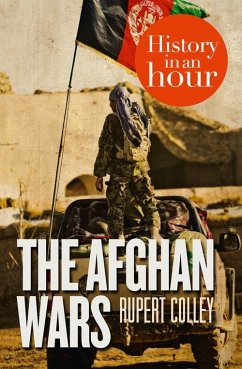 The Afghan Wars: History in an Hour (eBook, ePUB) - Colley, Rupert
