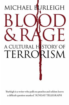 Blood and Rage: A Cultural history of Terrorism (eBook, ePUB) - Burleigh, Michael