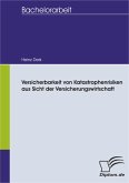 Versicherbarkeit von Katastrophenrisiken aus Sicht der Versicherungswirtschaft (eBook, PDF)