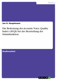 Die Bedeutung des Acoustic Voice Quality Index (AVQI) bei der Beurteilung der Stimmfunktion (eBook, PDF)