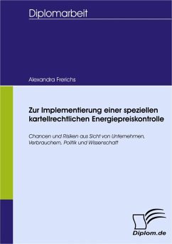 Zur Implementierung einer speziellen kartellrechtlichen Energiepreiskontrolle (eBook, PDF) - Frerichs, Alexandra