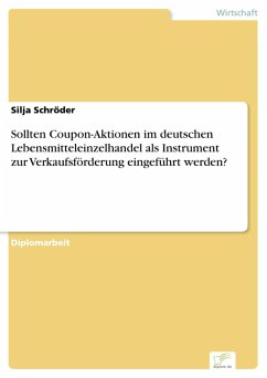 Sollten Coupon-Aktionen im deutschen Lebensmitteleinzelhandel als Instrument zur Verkaufsförderung eingeführt werden? (eBook, PDF) - Schröder, Silja