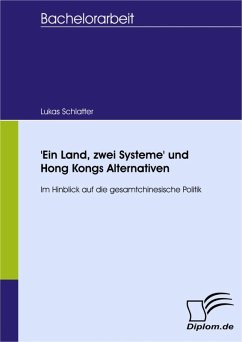 'Ein Land, zwei Systeme' und Hong Kongs Alternativen (eBook, PDF) - Schlatter, Lukas