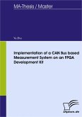 Implementation of a CAN Bus based Measurement System on an FPGA Development Kit (eBook, PDF)
