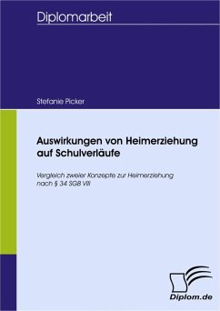 Auswirkungen von Heimerziehung auf Schulverläufe (eBook, PDF) - Picker, Stefanie
