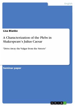 A Characterization of the Plebs in Shakespeare&quote;s Julius Caesar (eBook, PDF)