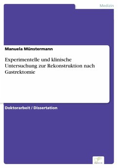 Experimentelle und klinische Untersuchung zur Rekonstruktion nach Gastrektomie (eBook, PDF) - Münstermann, Manuela