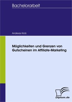 Möglichkeiten und Grenzen von Gutscheinen im Affiliate-Marketing (eBook, PDF) - Klotz, Andreas