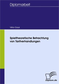 Spieltheoretische Betrachtung von Tarifverhandlungen (eBook, PDF) - Gauk, Viktor