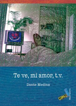 Te ve, mi amor, T.V. (eBook, ePUB) - Medina, Dante