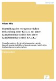 Darstellung der ertragsteuerlichen Behandlung einer KG a. A. mit einer Komplementär-GmbH bzw. einer Komplementär-GmbH & Co.KG (eBook, PDF)