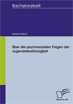 Über die psychosozialen Folgen der Jugendarbeitslosigkeit (eBook, PDF) - Pietsch, Wenke