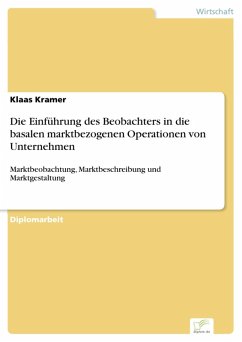 Die Einführung des Beobachters in die basalen marktbezogenen Operationen von Unternehmen (eBook, PDF) - Kramer, Klaas