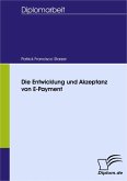 Die Entwicklung und Akzeptanz von E-Payment (eBook, PDF)