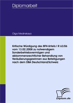 Kritische Würdigung des BFH-Urteils I R 63/06 vom 13.02.2008 zu notwendigem Sonderbetriebsvermögen und abkommensrechtlicher Behandlung von Veräußerungsgewinnen aus Beteiligungen nach dem DBA Deutschland/Schweiz (eBook, PDF) - Medinskaya, Olga