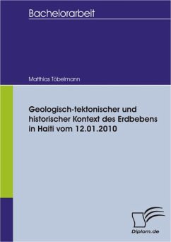 Geologisch-tektonischer und historischer Kontext des Erdbebens in Haiti vom 12.01.2010 (eBook, PDF) - Töbelmann, Matthias