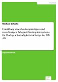 Ermittlung eines kostengünstigen und zuverlässigen Fahrgast-Einstiegstürsystems für Hochgeschwindigkeitstriebzüge der DB AG (eBook, PDF)