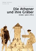 Die Athener und ihre Gräber (1000¿300 v. Chr.)