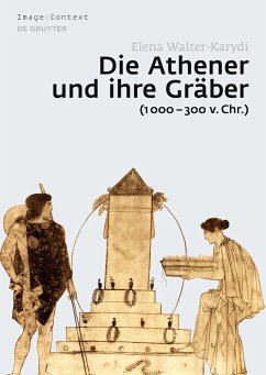 Die Athener und ihre Gräber (1000¿300 v. Chr.) - Walter-Karydi, Elena