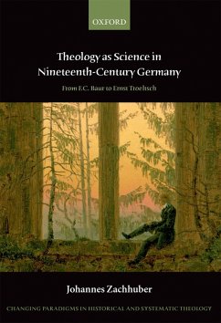 Theology as Science in Nineteenth-Century Germany (eBook, PDF) - Zachhuber, Johannes