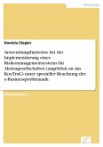 Anwendungshinweise bei der Implementierung eines Risikomanagementsystems für Aktiengesellschaften (angelehnt an das KonTraG) unter spezieller Beachtung der e-Businessproblematik (eBook, PDF)