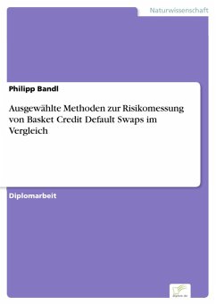 Ausgewählte Methoden zur Risikomessung von Basket Credit Default Swaps im Vergleich (eBook, PDF) - Bandl, Philipp