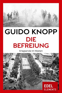 Die Befreiung (eBook, ePUB) - Knopp, Guido