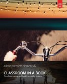 Adobe Premiere Elements 12 Classroom in a Book (eBook, ePUB)