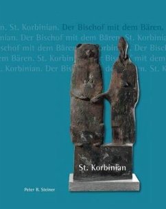 St. Korbinian - Der Bischof mit dem Bären - Steiner, Peter B.