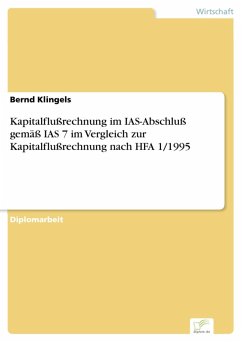 Kapitalflußrechnung im IAS-Abschluß gemäß IAS 7 im Vergleich zur Kapitalflußrechnung nach HFA 1/1995 (eBook, PDF) - Klingels, Bernd