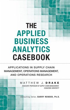 Applied Business Analytics Casebook, The (eBook, ePUB) - Drake, Matthew