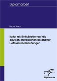 Kultur als Einflußfaktor auf die deutsch-chinesischen Beschaffer-Lieferanten-Beziehungen (eBook, PDF)
