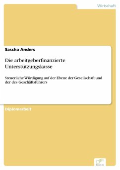 Die arbeitgeberfinanzierte Unterstützungskasse (eBook, PDF) - Anders, Sascha