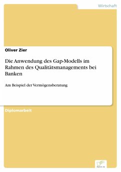 Die Anwendung des Gap-Modells im Rahmen des Qualitätsmanagements bei Banken (eBook, PDF) - Zier, Oliver