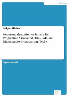 Steuerung dynamischer Inhalte für Programme Associated Data (PAD) im Digital Audio Broadcasting (DAB) (eBook, PDF) - Klöden, Holger