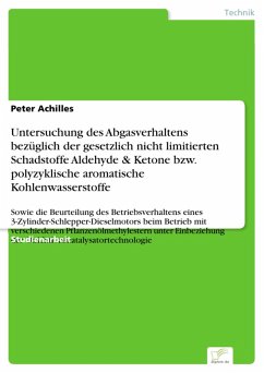 Untersuchung des Abgasverhaltens bezüglich der gesetzlich nicht limitierten Schadstoffe Aldehyde & Ketone bzw. polyzyklische aromatische Kohlenwasserstoffe (eBook, PDF) - Achilles, Peter