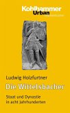 Die Wittelsbacher (eBook, PDF)