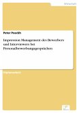 Impression Management des Bewerbers und Interviewers bei Personalbewerbungsgesprächen (eBook, PDF)