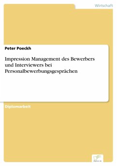 Impression Management des Bewerbers und Interviewers bei Personalbewerbungsgesprächen (eBook, PDF) - Poeckh, Peter