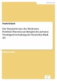 Die Praxisrelevanz der Modernen Portfolio-Theorien am Beispiel der privaten Vermögensverwaltung der Deutschen Bank AG (eBook, PDF)