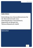 Entwicklung eines Kennzahlensystems für die Materialwirtschaft eines mittelständischen Unternehmens, dargestellt am Beispiel der Thyssen-Hünnebeck GmbH (eBook, PDF)