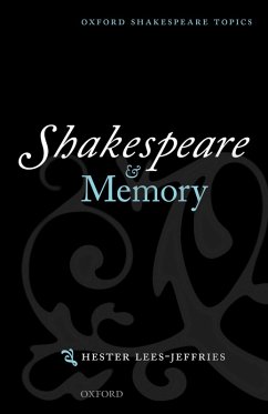 Shakespeare and Memory (eBook, PDF) - Lees-Jeffries, Hester