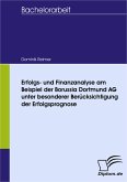 Erfolgs- und Finanzanalyse am Beispiel der Borussia Dortmund AG unter besonderer Berücksichtigung der Erfolgsprognose (eBook, PDF)