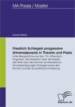 Friedrich Schlegels progressive Universalpoesie in Theorie und Praxis (eBook, PDF) - Briese, Svenja