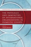 The Privileges and Immunities of International Organizations in Domestic Courts (eBook, ePUB)